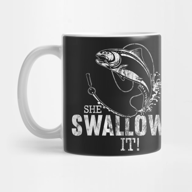 She Swallowed It - funny fishing design by joshp214